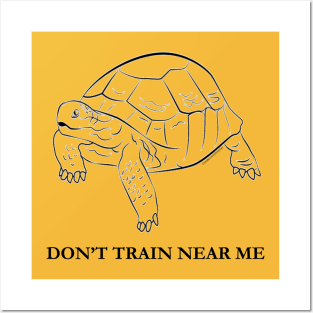 Don't Train Near Me Posters and Art